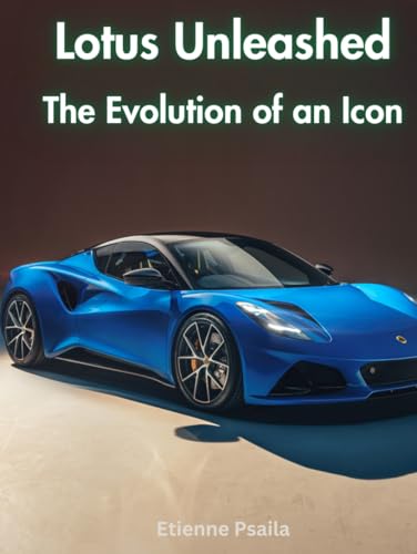 Lotus Unleashed: The Evolution of an Icon (Automotive and Motorcycle Books) von Independently published