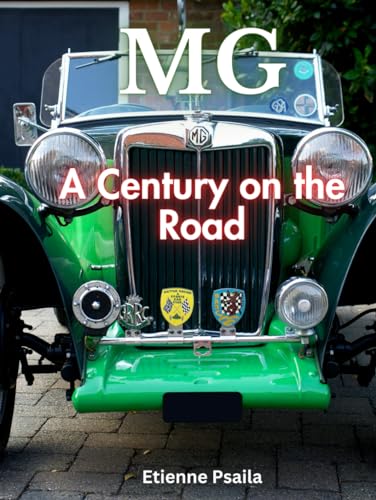 MG: A Century on the Road (Automotive and Motorcycle Books) von Independently published