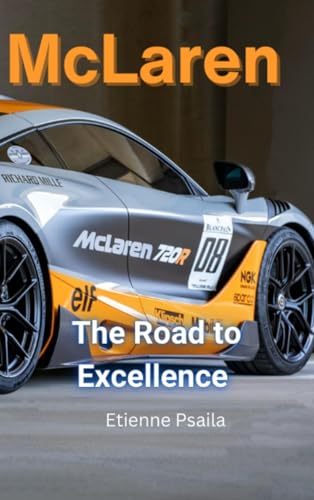 McLaren - The Road to Excellence McLaren - The Road to Excellence von Independently Published