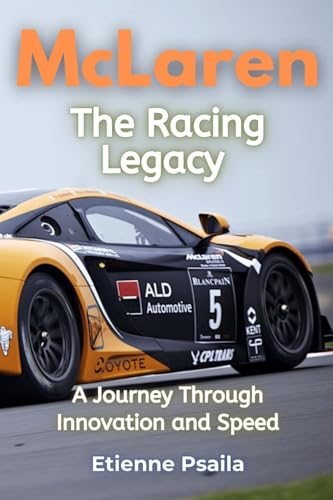 McLaren: The Racing Legacy - A Journey Through Innovation and Speed McLaren: The Racing Legacy - A Journey Through Innovation and Speed von Independently Published
