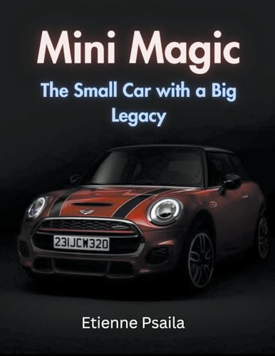 Mini Magic: The Small Car with a Big Legacy (Automotive Books, Band 1) von Etienne Psaila