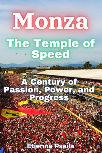 Monza: The Temple of Speed - A Century of Passion, Power, and Progress von Independently Published