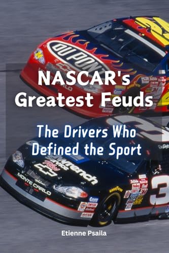 NASCAR's Greatest Feuds: The Drivers Who Defined the Sport NASCAR's Greatest Feuds: The Drivers Who Defined the Sport von Independently Published