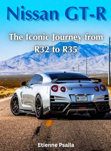 Nissan GT-R: The Iconic Journey from R32 to R35 Nissan GT-R: The Iconic Journey from R32 to R35 von Independently Published