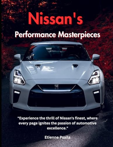Nissan's Performance Masterpieces (Automotive and Motorcycle Books)