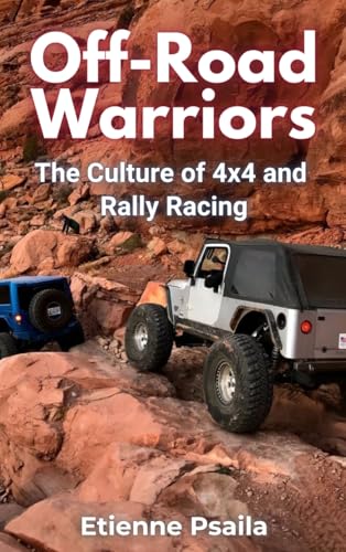 Off-Road Warriors: The Culture of 4x4 and Rally Racing Off-Road Warriors: The Culture of 4x4 and Rally Racing von Independently Published