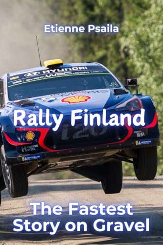 Rally Finland: The Fastest Story on Gravel Rally Finland: The Fastest Story on Gravel von Independently Published