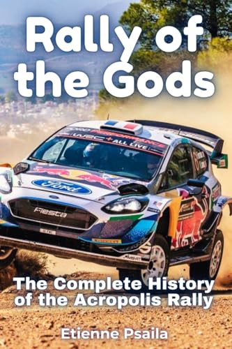 Rally of the Gods: The Complete History of the Acropolis Rally Rally of the Gods: The Complete History of the Acropolis Rally von Independently Published