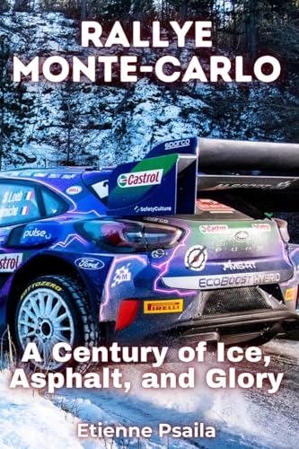 Rallye Monte-Carlo: A Century of Ice, Asphalt, and Glory Rallye Monte-Carlo: A Century of Ice, Asphalt, and Glory von Independently Published