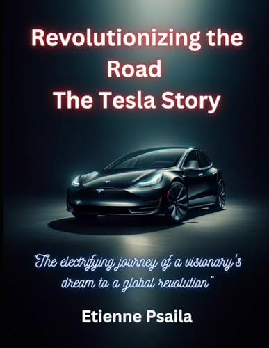 Revolutionizing the Road: The Tesla Story (Automotive and Motorcycle Pictorial Books) von Independently published