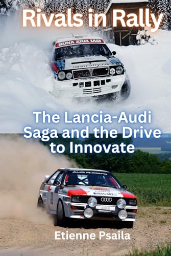 Rivals in Rally: The Lancia-Audi Saga and the Drive to Innovate (Automotive and Motorcycle Books) von Independently published