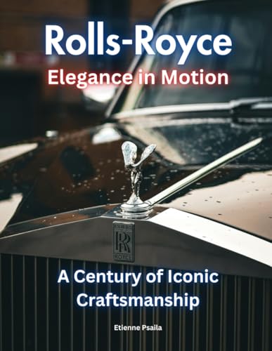 Rolls-Royce: Elegance in Motion: A Century of Iconic Craftsmanship (Automotive and Motorcycle Pictorial Books) von Independently published