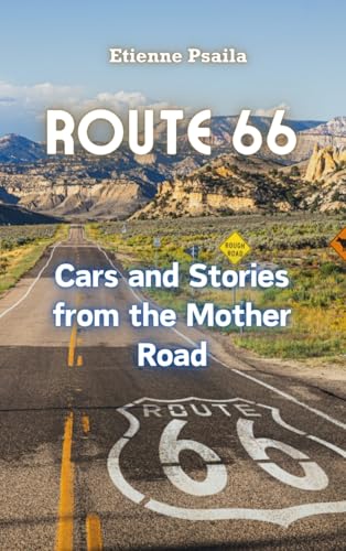 Route 66: Cars and Stories from the Mother Road Route 66: Cars and Stories from the Mother Road von Independently Published