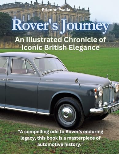 Rover's Journey: An Illustrated Chronicle of Iconic British Elegance (Automotive and Motorcycle Books) von Independently published