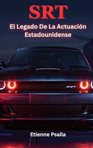 SRT: El Legado De La Actuación Estadounidense SRT: El Legado De La Actuación Estadounidense von Independently Published