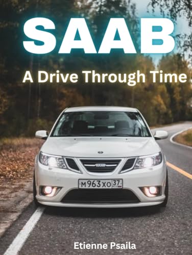 Saab: A Drive Through Time (Automotive and Motorcycle Books) von Independently published