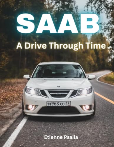Saab: A Drive Through Time (Automotive and Motorcycle Pictorial Books) von Independently published