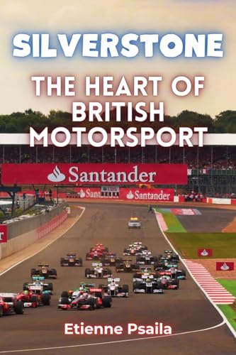 Silverstone: The Heart of British Motorsport von Independently Published