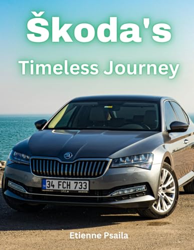 Škoda's Timeless Journey (Automotive and Motorcycle Books) von Independently published