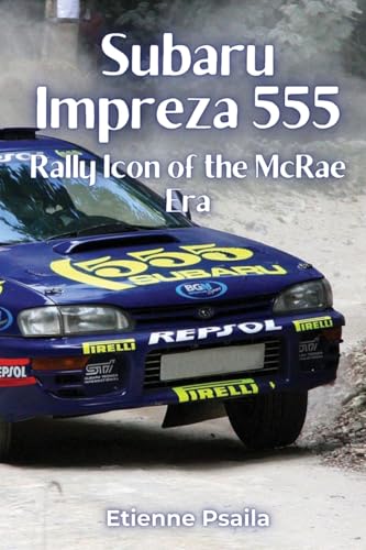 Subaru Impreza 555: Rally Icon of the McRae Era Subaru Impreza 555: Rally Icon of the McRae Era von Independently Published