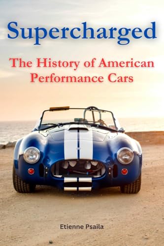 Supercharged: The History of American Performance Cars Supercharged: The History of American Performance Cars von Independently Published
