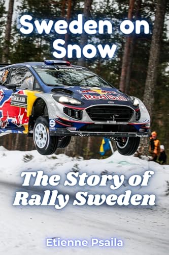 Sweden on Snow: The Story of Rally Sweden Sweden on Snow: The Story of Rally Sweden von Independently Published