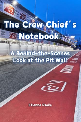 The Crew Chief's Notebook: A Behind-the-Scenes Look at the Pit Wall The Crew Chief's Notebook: A Behind-the-Scenes Look at the Pit Wall von Independently Published