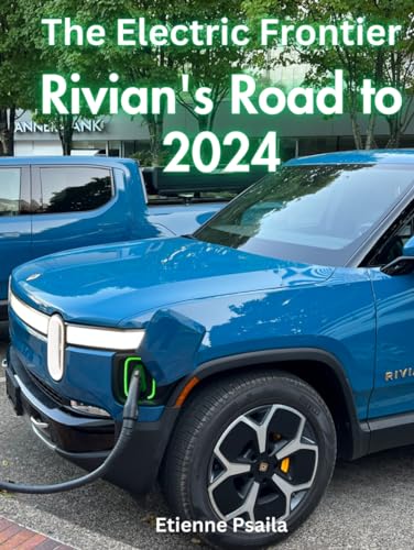 The Electric Frontier: Rivian's Road to 2024 (Automotive and Motorcycle Pictorial Books) von Independently published