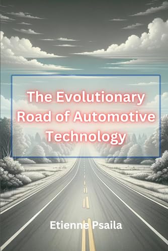 The Evolutionary Road of Automotive Technology (Automotive and Motorcycle Books) von Independently published
