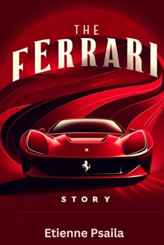 The Ferrari Story (Automotive and Motorcycle Books) von Independently published