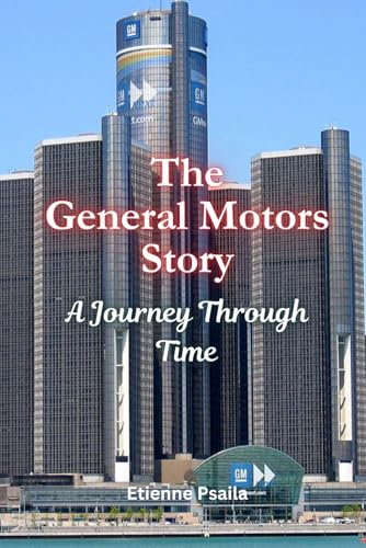 The General Motors Story: A Journey Through Time (Automotive and Motorcycle Books) von Independently published