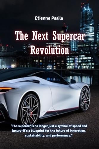 The Next Supercar Revolution The Next Supercar Revolution von Independently Published
