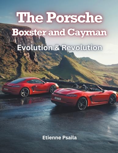 The Porsche Boxster and Cayman: Evolution & Revolution (Automotive Books, Band 1) von Etienne Psaila