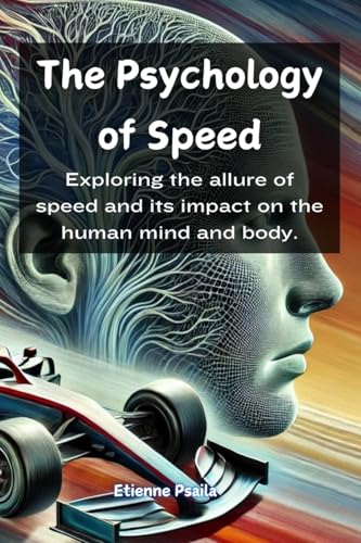 The Psychology of Speed The Psychology of Speed von Independently Published