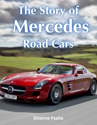 The Story of Mercedes Road Cars (Automotive and Motorcycle Pictorial Books) von Independently published