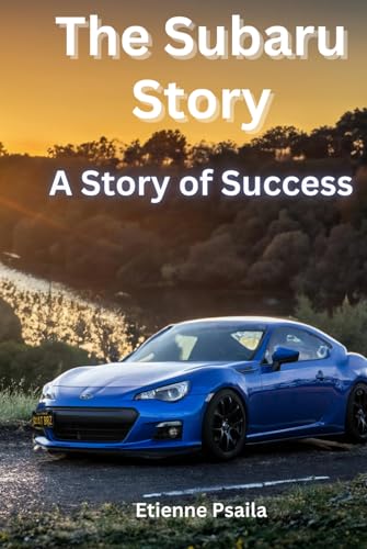 The Subaru Story: A Story of Success (Automotive and Motorcycle Books) von Independently published