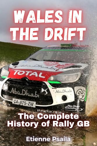 Wales in the Drift: The Complete History of Rally GB Wales in the Drift: The Complete History of Rally GB von Independently Published