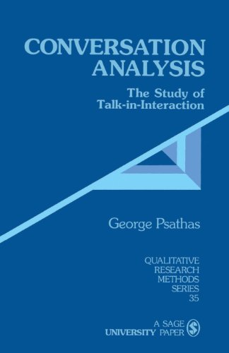 PSATHAS: CONVERSATION ANALYSIS (PAPER): THE STUDY OFTALK-IN-INTERACTION: The Study of Talk-in-Interaction (Qualitative Research Methods) von SAGE Publications, Inc