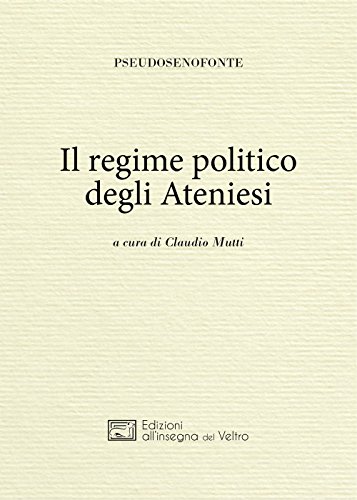 Il regime politico degli ateniesi. Ediz. greca e italiana von All'Insegna del Veltro