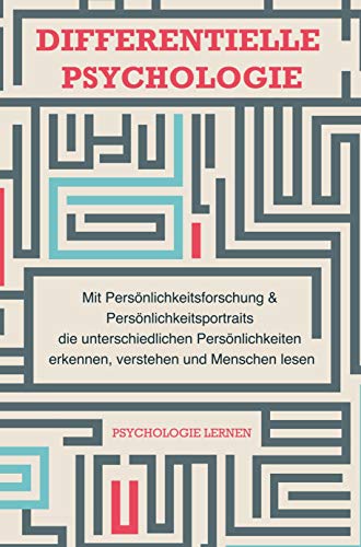 Differentielle Psychologie: Menschen verstehen und lesen mit Persönlichkeitsforschung und Persönlichkeitsportraits von Bookmundo Direct