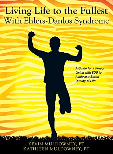 Living Life to the Fullest with Ehlers-Danlos Syndrome: Guide to Living a Better Quality of Life While Having EDS von Outskirts Press