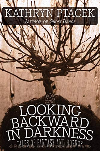 Looking Backward in Darkness: Tales of Fantasy and Horror von Borgo Press