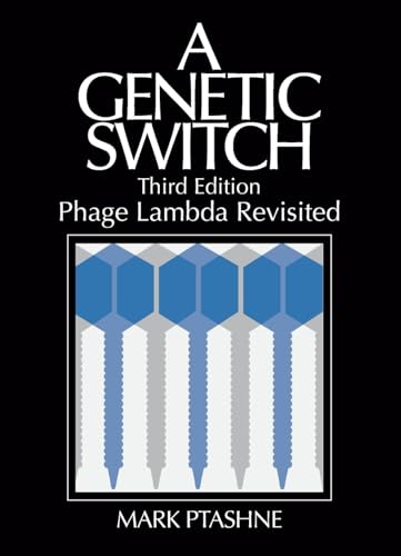 Genetic Switch: Phage Lambda Revisited (Ptashne, a Genetic Switch)