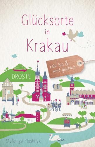 Glücksorte in Krakau: Fahr hin & werd glücklich