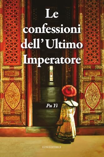 Le confessioni dell'Ultimo Imperatore (Sol Levante) von Luni Editrice