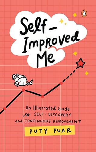 Self-Improved Me: An Illustrated Guide to Self-Discovery and Continuous Improvement Self-Improved Me: An Illustrated Guide to Self-Discovery and Continuous Improvement von Penguin Random House SEA