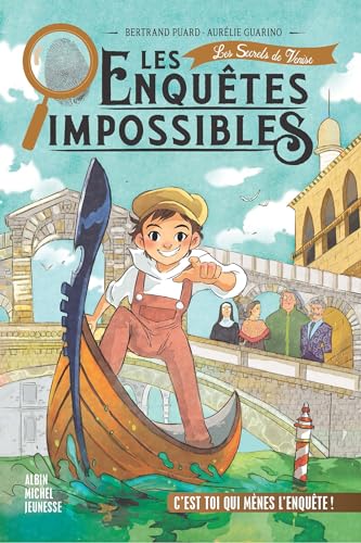 Les Enquêtes impossibles - tome 4 - Les Secrets de Venise von ALBIN MICHEL