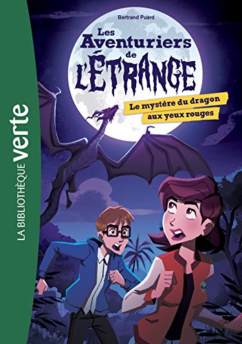 Les aventuriers de l'étrange 04 - Le mystère du dragon aux yeux rouges von Hachette