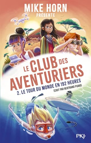 Mike Horn - Le club des aventuriers - Tome 2 Le tour du monde en 192 heures (2) von POCKET JEUNESSE