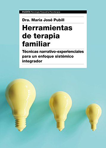 Herramientas de terapia familiar : técnicas narrativo-experienciales para un enfoque sistémico integrador (Psicología Psiquiatría Psicoterapia) von Ediciones Paidós